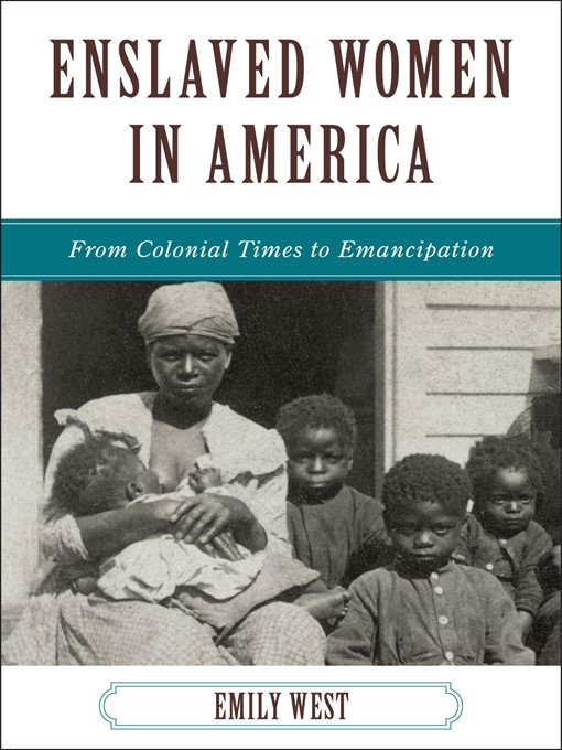 Title details for Enslaved Women in America by Emily West - Available